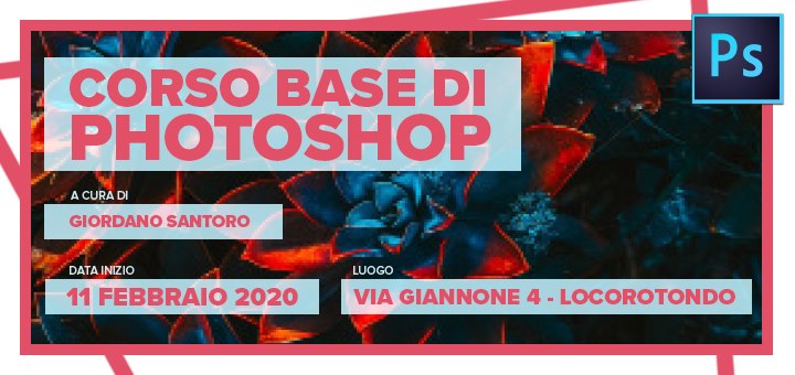 Corso di Photoshop Base
10 Lezioni | 20 ore